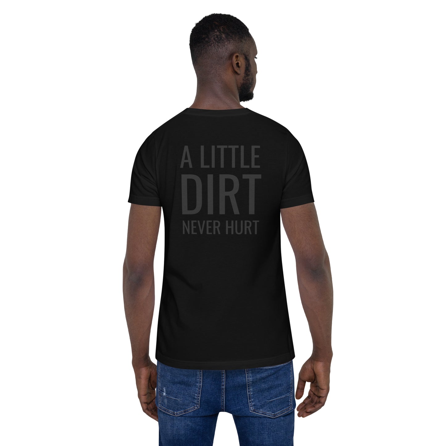 Dirt Wont Hurt Adult t-shirt